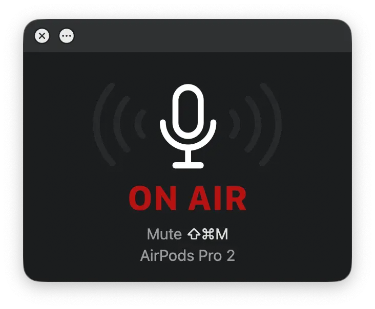 Dark status window with a microphone icon, the text “ON AIR”, “Mute” state, and “AirPods Pro 2” written as a device name.